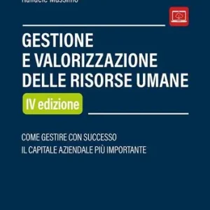 Offerta Gestione e valorizzazione delle risorse umane. Come gestire con successo il capitale aziendale più importante