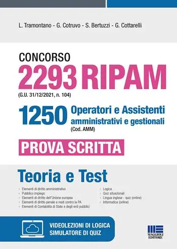 Concorso 2293 RIPAM (G.U. 31/12/2021, n. 104) 1250 operatori e assistenti amministrativi e gestionali (Cod. AMM). Prova scritta. Con espansione online. Con software di simulazione Acquista Ora
