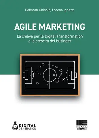 Agile marketing. La chiave per la digital transformation e la crescita del business Promo Stagionale