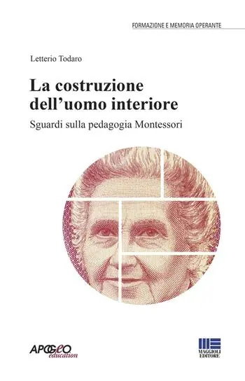 La costruzione dell‘uomo interiore. Sguardi sulla pedagogia Montessori Prezzo Scontato