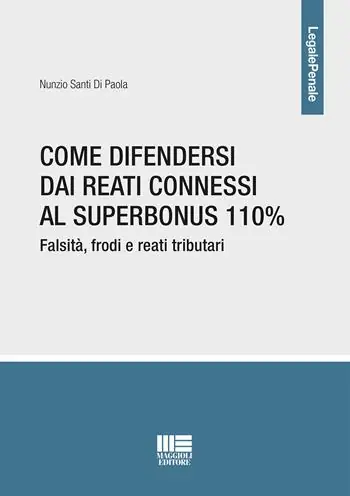 Come difendersi dai reati connessi al Superbonus 110% Di Tendenza