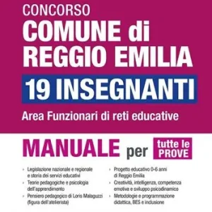 Concorso comune di Reggio Emilia 19 insegnanti. Area funzionari di reti educative. Manuale per tutte le prove Spedizione Espresso