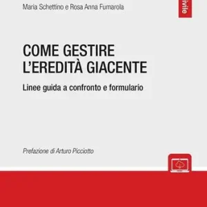 Come gestire l‘eredità giacente. Linee guida a confronto e formulario. Con espansione online Sconto