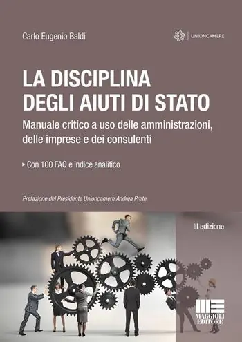 Prezzo Conveniente La disciplina degli aiuti di Stato. Manuale critico a uso delle amministrazioni, delle imprese e dei consulenti
