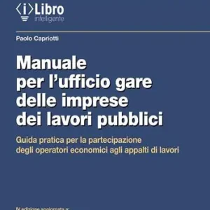 Spedito Oggi Manuale per l‘ufficio gare delle imprese dei lavori pubblici. Guida pratica per la partecipazione degli operatori economici agli appalti di lavori