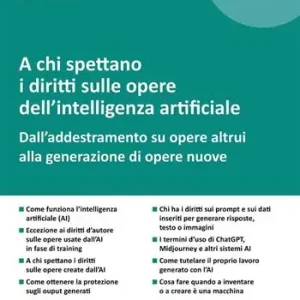 A chi spettano i diritti sulle opere dell‘intelligenza artificiale. Dall‘addestramento su opere altrui alla generazione di opere nuove Saldi