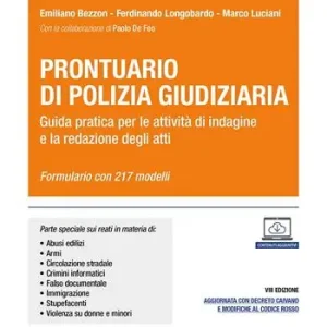 Prontuario di polizia giudiziaria. Guida pratica per le attività di indagine e la redazione degli atti. Con aggiornamento online Prezzo Scontato