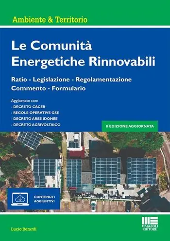 Popolare Le comunità energetiche rinnovabili. Ratio - Legislazione - Regolamentazione - Commento - Formulario. Con espansione online