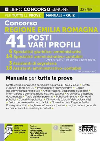 Concorso Regione Emilia Romagna. 41 posti vari profili. 14 specialisti amministrativo-contabile (Area funzionari ed elevata qualificazione) - 3 assistenti di segreteria - 18 assistenti amministrativo-contabile (Area Istruttori). Manuale per tutte le prove. Con espansione online. Con software di simulazione Spedito Oggi