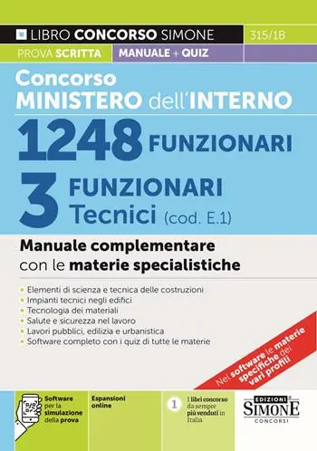 Concorso Ministero dell‘Interno 1248 funzionari. 3 funzionari tecnici (cod. E.1). Manuale complementare con le materie specialistiche. Con espansione online. Con software di simulazione Offerta Limitata