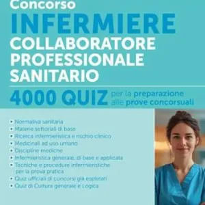 A Buon Prezzo Concorso infermiere collaboratore professionale sanitario. Quiz per la preparazione alle prove concorsuali. Con software di simulazione