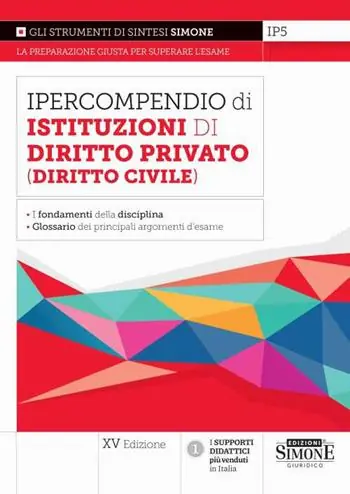 Ipercompendio di istituzioni di diritto privato (diritto civile). Fondamenti della disciplina. Glossario dei principali argomenti d‘esame Acquista Ora