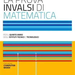 La prova INVALSI di matematica. Per il 5° anno degli Ist. Tecnici. Con e-book. Con espansione online Prezzo Basso