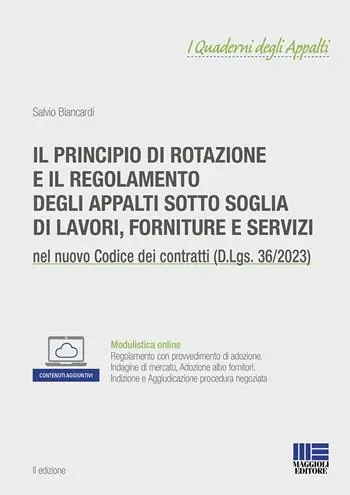Il principio di rotazione e il regolamento degli appalti sotto soglia di lavori, forniture e servizi. Con espansione online Ordina Subito