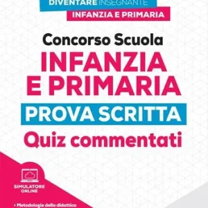 Compra Oggi Stesso Concorso scuola infanzia e primaria. Prova scritta. Quiz commentati. Con simulatore online