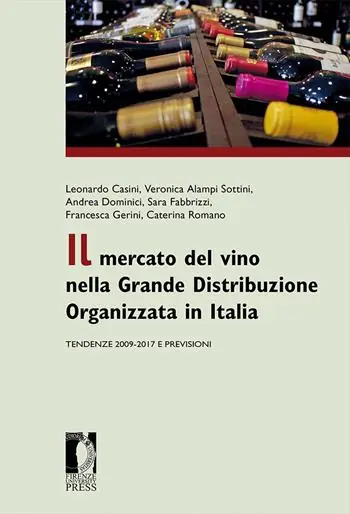 Direttamente Dal Produttore Il mercato del vino nella Grande Distribuzione Organizzata. Tendenze 2009-2017 e previsioni