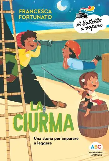 Più Venduto La ciurma. Una storia per imparare a leggere. Ediz. a colori