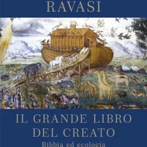 Il Grande libro del Creato. Bibbia ed ecologia Nuovo Arrivo