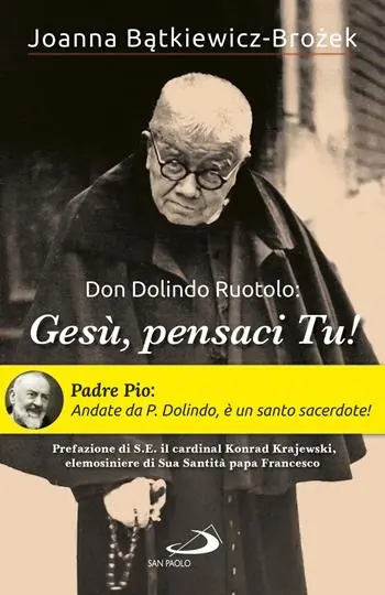 Novità Don Dolindo Ruotolo «Gesù, pensaci Tu!»
