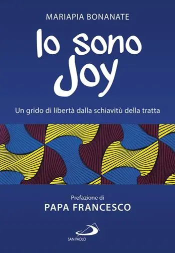 Io sono Joy. Un grido di libertà dalla schiavitù della tratta Offerta Del Giorno