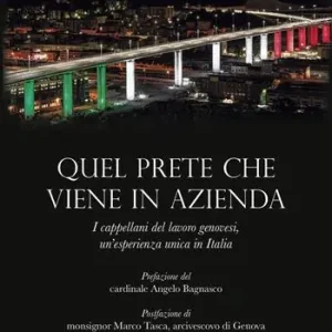Offerta Speciale Quel prete che viene in azienda. I cappellani del lavoro genovesi, un‘esperienza unica in Italia