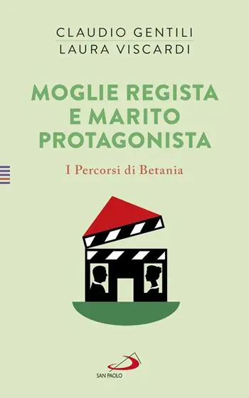 Moglie regista e marito protagonista. I Percorsi di Betania (IV) Offerta