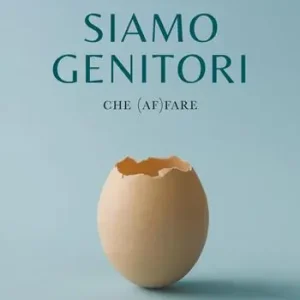 Più Venduto Siamo genitori. Che (af)fare
