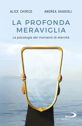 Economico La profonda meraviglia. La psicologia dei momenti di eternità