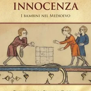 Santa innocenza. I bambini nel Medioevo Miglior Prezzo