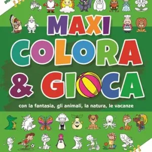 Non Perdere Maxi colora & gioca. Con la fantasia, gli animali, le vacanze, la natura. Ediz. a colori