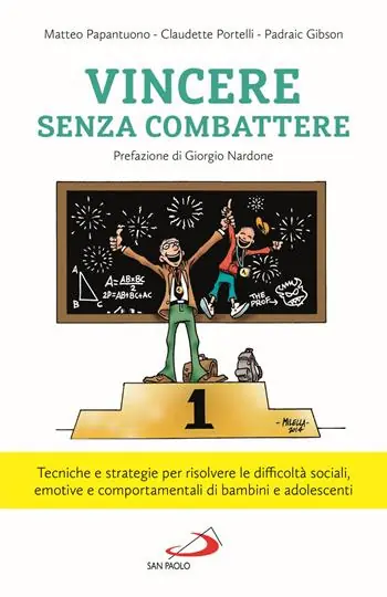 Vincere senza combattere. Tecniche e strategie per risolvere le difficoltà sociali, emotive e comportamentali di bambini e adolescenti Spedito Oggi