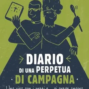 Diario di una perpetua di campagna. Una vita con i preti e... ci crede ancora A Buon Prezzo