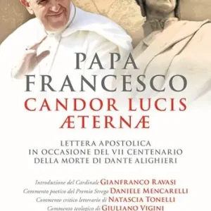 Candor Lucis aeternae. Lettera apostolica in occasione del VII centenario della morte di Dante Alighieri Offerta Lampo