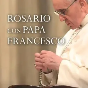Rosario con Papa Francesco Nuovo Arrivo