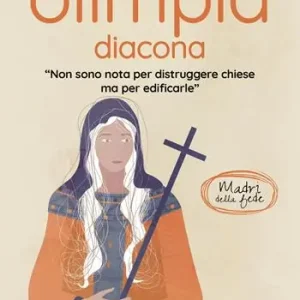 Promo Stagionale Olimpia diacona. «Non sono nota per distruggere chiese ma per edificarle»
