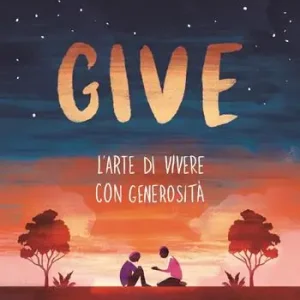 Prezzo Ridotto Give. L‘arte di vivere con generosità
