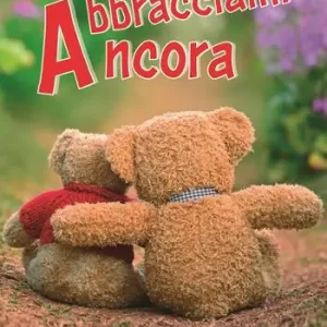 Super Prezzo Abbracciami ancora. Un pensiero per te