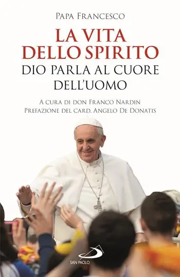 La vita dello Spirito. Dio parla al Cuore dell‘uomo Più Venduto
