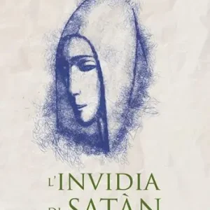 Ultimissimo Modello L‘invidia di Satàn. Le quattro stagioni di Maria