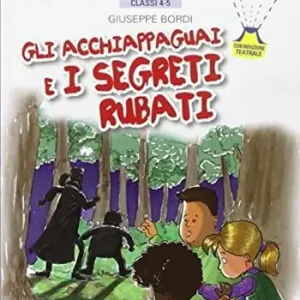 I piccoletti. Gli acchiappaguai i segreti rubati. Per la 4ª e 5ª classe elementare Promozione Esclusiva