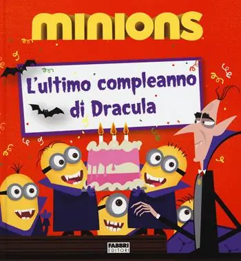 Ultime Pezzi L‘ultimo compleanno di Dracula. Minions. Ediz. illustrata