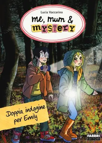 Sconto Doppia indagine per Emily. Me, mum & mistery. Vol. 9