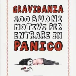 Professionale Gravidanza. 100 buoni motivi per entrare in panico