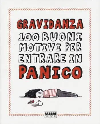Professionale Gravidanza. 100 buoni motivi per entrare in panico