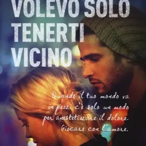Volevo solo tenerti vicino Compra Oggi Stesso