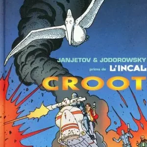 Croot. Prima de L‘Incal. Vol. 3 Esclusivo
