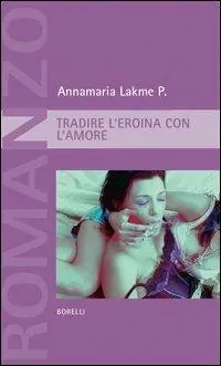 Tradire l‘eroina con l‘amore Must-Have