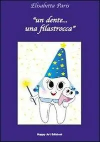 Ultima Occasione Un dente... una filastrocca. Ediz. illustrata