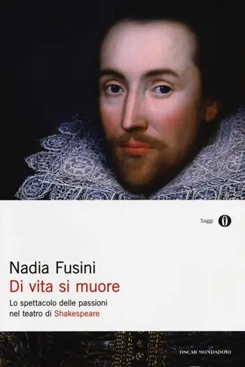 Occasione Di vita si muore. Lo spettacolo delle passioni nel teatro di Shakespeare