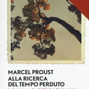 Alla ricerca del tempo perduto. Vol. 1 Dalla parte di Swann Occasione Imperdibile